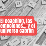 El coaching, las emociones… y el universo cabrón